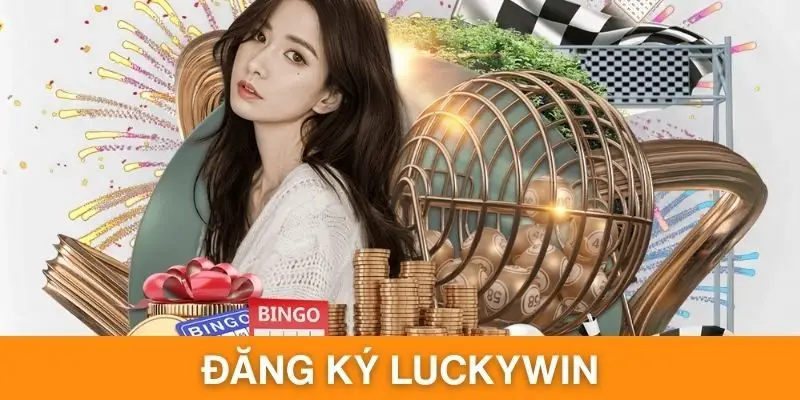 Đăng Ký Luckywin - Tạo Tài Khoản Online Chỉ Trong 3 Bước