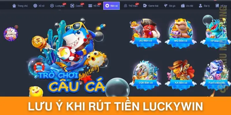 Một số vấn đề cần lưu ý khi rút tiền Luckywin 
