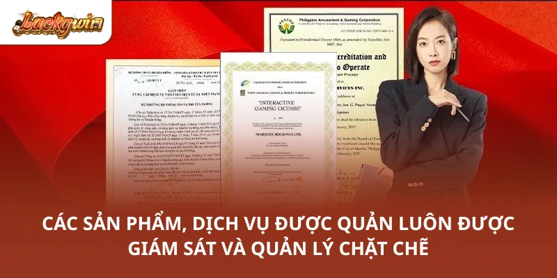 Các sản phẩm, dịch vụ được quản luôn được giám sát và quản lý chặt chẽ